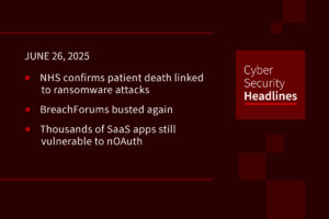 Cybersecurity News: Patient death linked to ransomware, BreachForums busted again, nOAuth vulnerability