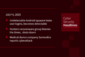 Cybersecurity News: Undetectable Android spyware is detectable, Hunters ransomware quits, Salt Typhoon dormant
